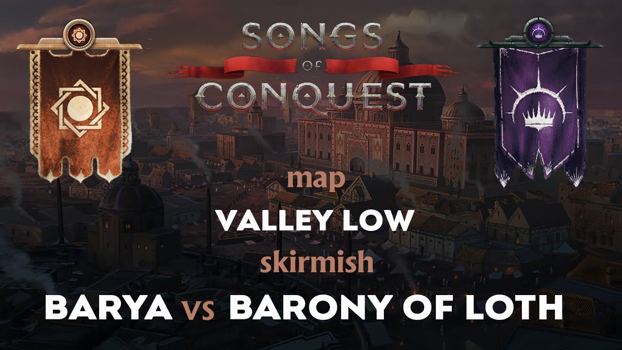 Songs of Conquest. MAP VALLEY LOW skirmish BARYA VS BARONY OF LOTH 