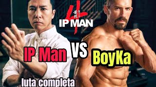 IP Man VS BoyKa luta completa