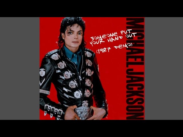 マイケル・ジャクソン SOMEONE PUT YOUR HAND OUT Michael Jackson - Someone Put Your Hand Out (1987 Demo Full