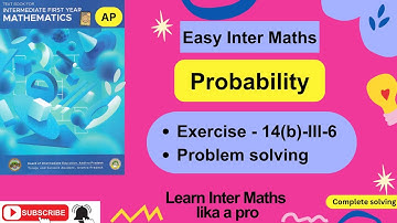 Probability- Ex-14(b)-III-6  prob solv,Ch-14, 1st Year Inter Maths  @EasyInterMaths