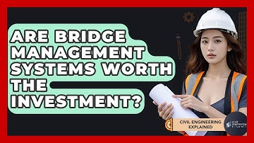 Are Bridge Management Systems Worth The Investment? - Civil Engineering Explained