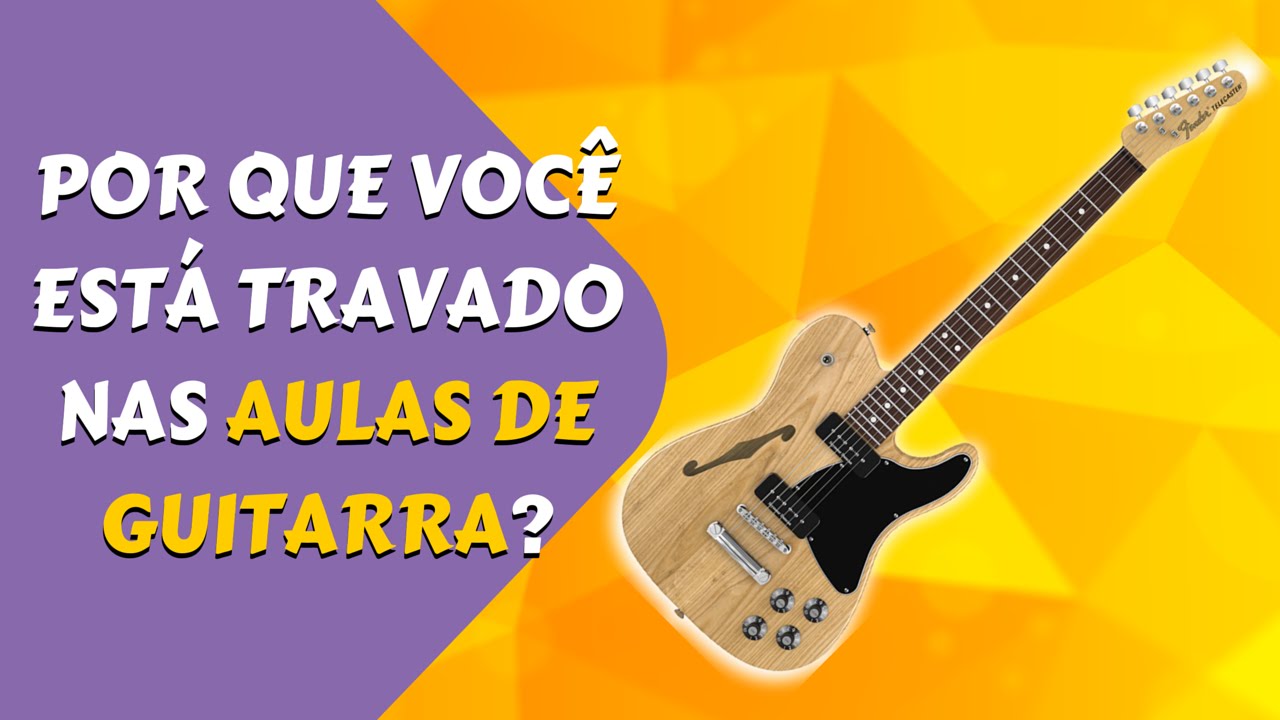 Aulas De Guitarra Por Que Voc N o Est Conseguindo Grandes 