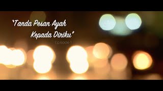 #EPISODE1: WEBSERIES TPAKD - Tanda Pesan Ayah Kepada Diriku