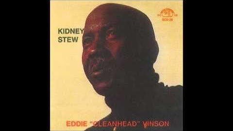 Eddie 'Cleanhead' Vinson - Somebody's got to go
