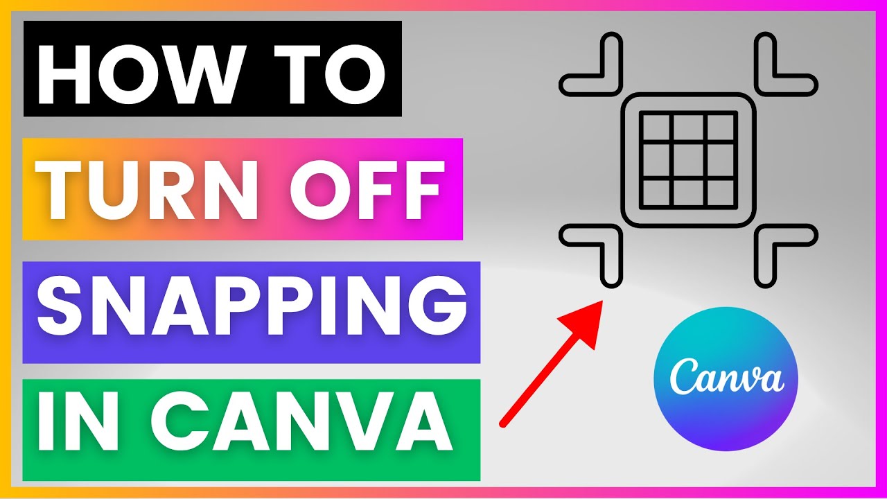 How To Turn Off Snapping In Canva [in 2025] - YouTube