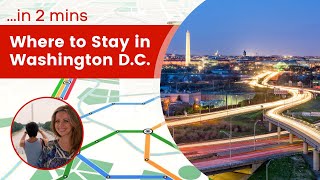 Where to Stay in Washington, D.C.  2 Minute Guide