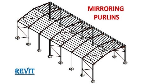#14. Portal Frame Modelling and Detailing in Revit - MIRROR PURLINS