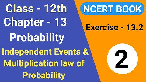 NCERT Class 12 math exercise 13.2 questions 11 to 18   Independent events | Class 12th probability