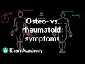 Osteoarthritis vs rheumatoid arthritis symptoms | NCLEX-RN | Khan Academy