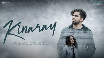 Kinaray - Shariq Lalani | Noorima Rehan | Mubashir Admani (Official Music Video)