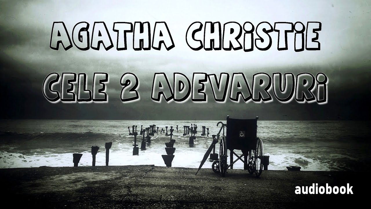 Agatha Christie - Cele douã adevãruri - 1 - 🎧 Audiobook