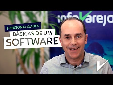 Funcionalidades Básicas de um Software - Gustavo Fleubert | InfoVarejo