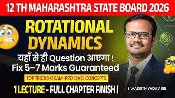 Rotational Dynamics Class 12 Maharashtra Board | Full Chapter Explained | HSC Physics 2026