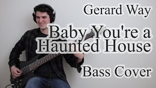 Gerard Way - Baby You're A Haunted House (Bass Cover With Tab)