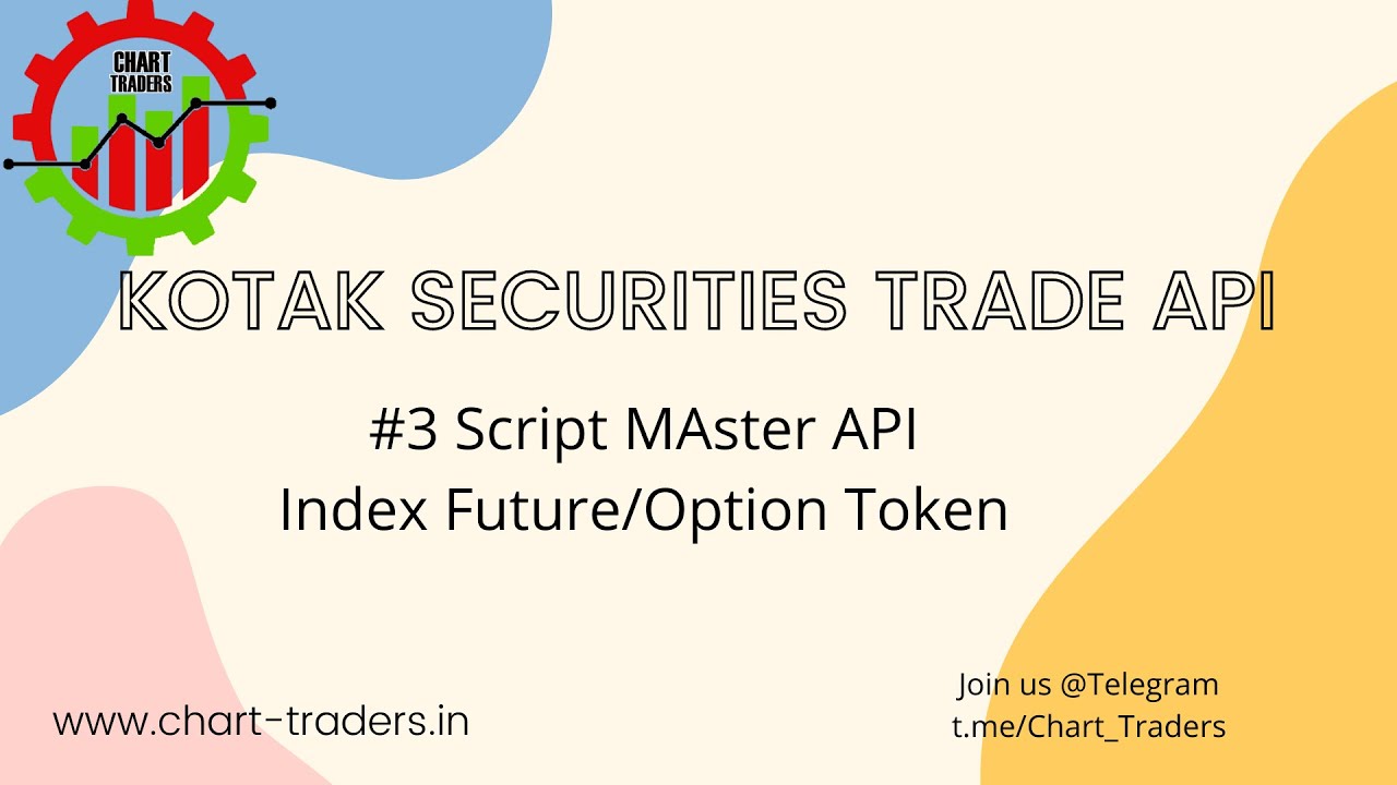 Kotak Securities Trade API: #3 Script Master API ( Index future/Option ...