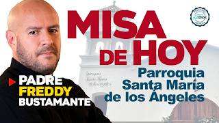 🔴 Misa de hoy Miércoles 08 de Julio  Padre Freddy Bustamante Parroquia Santa María de los Ángeles