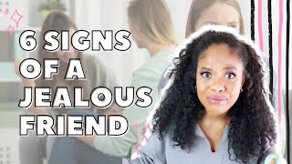 6 Signs Your Friend is Jealous of You