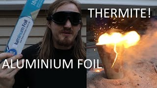 Aluminium Foil Thermite?!?!