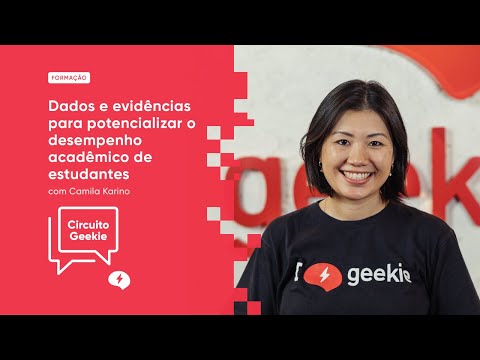 [Circuito Geekie] Dados e evidências para potencializar o desempenho acadêmico de estudantes