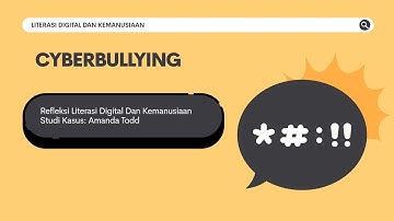 Cyberbullying – Refleksi Literasi Digital & Kemanusiaan