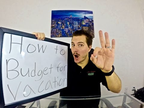 How to Budget for a Vacation - TRAVEL BUDGET