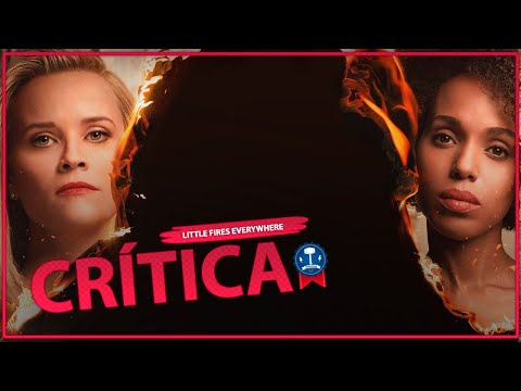 VALE A PENA ASSISTIR A LITTLE FIRES EVERYWHERE? | CRÍTICA COM SPOILERS | AMAZON PRIME / HULU