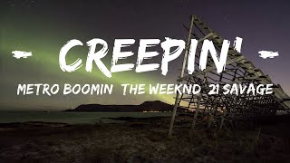 Metro Boomin, The Weeknd, 21 Savage - Creepin' (Lyrics)  | 15p Lyrics/Letra