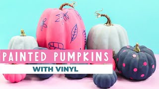 How To Paint Pumpkins and Add Vinyl