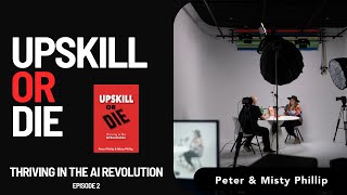 Upskill or Die: Thriving in the AI Revolution Podcast Episode 2