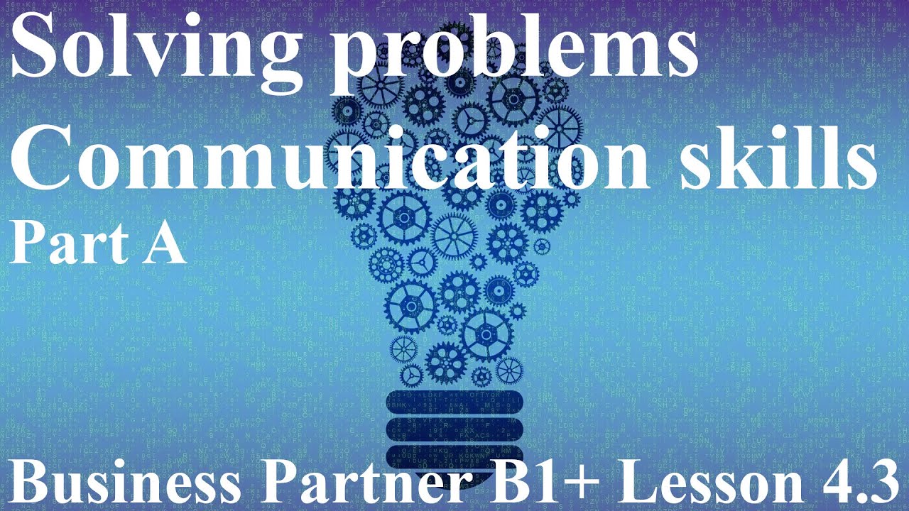 Solving problems – Communication skills - Business Partner B1+ Lesson 4 ...