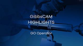 GibbsCAM 2027 Highlight Video - Operator