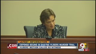 Defense brings in Shayna Hubers' mother to testify