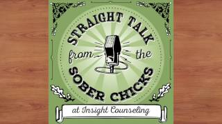 Straight Talk from the Sober Chicks: E05:  "Take What You Like & Leave the Rest"
