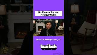 HealthyGamer_GG - Dr. K on calling out PirateSoftware Net Worth