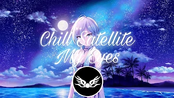 Chill Satellite - My Eyes