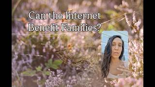 Can the Internet Benefit Families?