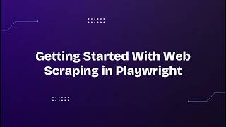 Getting Started With Web Scraping in Playwright
