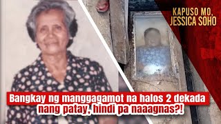 Bangkay ng manggagamot na halos 2 dekada nang patay, hindi pa naaagnas?! | Kapuso Mo, Jessica Soho