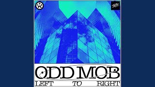 LEFT TO RIGHT - Odd Mob