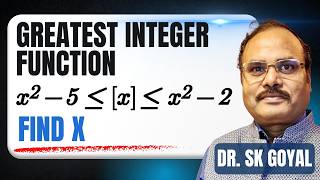 Greatest Integer Function - Imp. Question | JEE (Main & Advanced) | SK Goyal