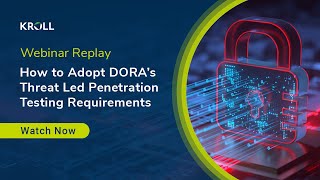 How to Adopt DORA’s Threat-Led Penetration Testing Requirements
