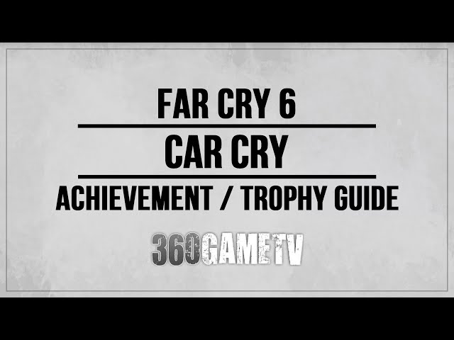 Far Cry 6 Car Cry Trophy / Achievement Guide (Collect all 4 Rides