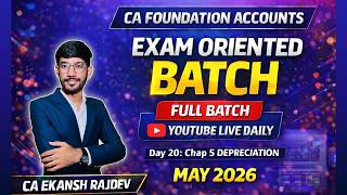 CA Foundation Accounts LIVE 🔴 | Exam-Oriented Batch | Day 20 | Depreciation Ch 5 | May 2026