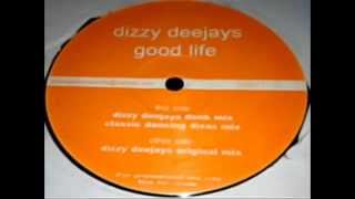 Video thumbnail of "Dizzy Deejays ‎- Good Life (Classic Dancing Divaz Mix)"