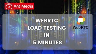 WebRTC Load Testing in 5 Minutes