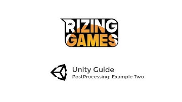 Unity Guide: PostProcessing Example Two