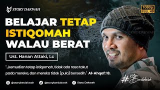 Belajar Istiqomah - Ust. Hanan Attaki, Lc
