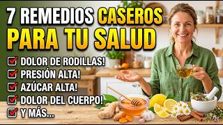 7 REMEDIOS CASEROS PARA RECUPERAR TU SALUD EN CASA