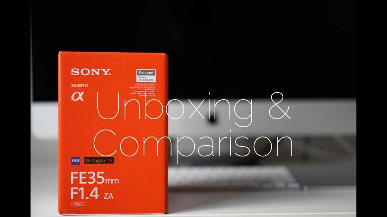 Sony Distagon T* FE 35mm f/1.4 ZA Lens Unboxing & Comparison