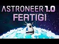 ASTRONEER 1.0 Es ist FERTIG Deutsch German Gameplay S03E01